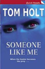 Someone Like Me 9781841494463, Tom Holt, Verzenden