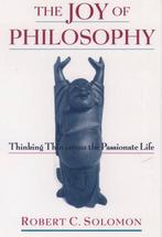 The Joy of Philosophy 9780195067590, Robert C. Solomon, Robert C. Solomon, Verzenden