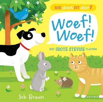 Woef! Woef! / Woef! woef! / Hoe doet dit dier? 9789025755980, Verzenden, Seb Braun