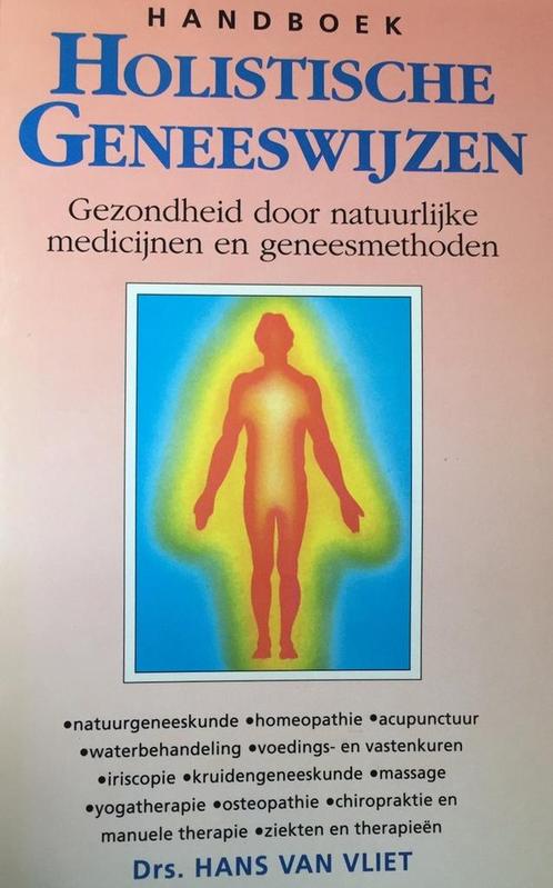 Handboek holistische geneeswijzen 9789061209713 Vliet, Boeken, Gezondheid, Dieet en Voeding, Gelezen, Verzenden