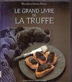 Le Grand Livre de la truffe  Guy Langlois, Pierre-Jea..., Guy Langlois, Pierre-Jean Pebeyre, Verzenden