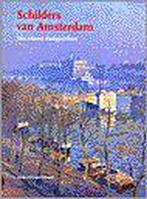 SCHILDERS VAN AMSTERDAM-4 EEUWEN STADSGEZICHTEN (NED., Verzenden, Gelezen, C. Denninger-Schreuder