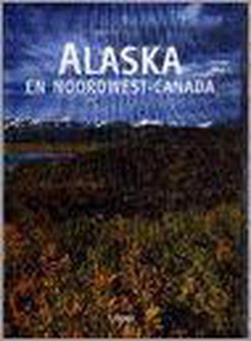 Alaska en Noordwest-Canada 9789036611060, Livres, Récits de voyage, Envoi
