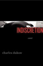 Indiscretion 9780062201058, Gelezen, Charles Dubow, Verzenden