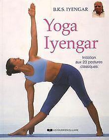 Yoga Iyengar : Initiation aux 23 postures classique...  Book, Livres, Livres Autre, Envoi