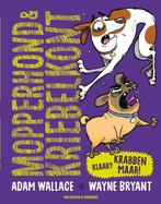 Mopperhond & Kriebelkont - Klaar? Krabben maar! Adam Wallace, Verzenden, Adam Wallace