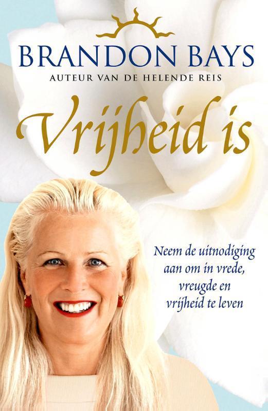 Vrijheid is 9789049200336 Brandon Bays, Boeken, Gezondheid, Dieet en Voeding, Gelezen, Verzenden