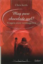 Mag Pure Chocolade Wel? 9789044116878 C. Kerfs, Boeken, Verzenden, Gelezen, C. Kerfs