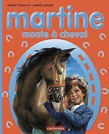 Martine : Martine monte à cheval  Delahaye, Gilbert, ..., Livres, Livres Autre, Envoi