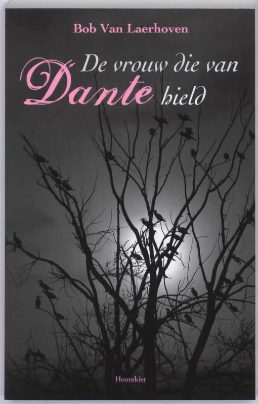 De vrouw die van Dante hield 9789089240279 Bob Van Laerhoven, Boeken, Romans, Gelezen, Verzenden