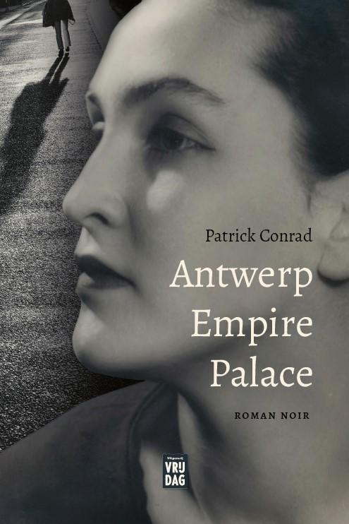Antwerp Empire Palace 9789464341720 Patrick Conrad, Boeken, Thrillers, Zo goed als nieuw, Verzenden
