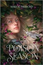 The Poison Season 9781335915801 Mara Rutherford, Boeken, Verzenden, Zo goed als nieuw, Mara Rutherford