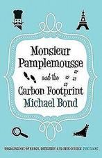 Monsieur Pamplemousse and the Carbon Footprint (Monsieur..., Livres, Michael Bond, Verzenden