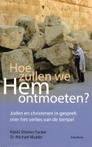 Hoe zullen we hem ontmoeten? 9789064460838