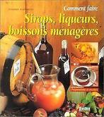 Comment faire : sirops, liqueurs et boissons ména...  Book, Fonteneau, Suzanne, Verzenden