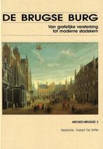 DE BRUGSE BURG : Van grafelijke versterking tot moderne, Boeken, Verzenden, Zo goed als nieuw, Hubert De Witte