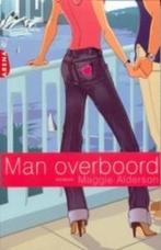 Man overboord 9789069745480 Maggie Alderson, Boeken, Verzenden, Gelezen, Maggie Alderson