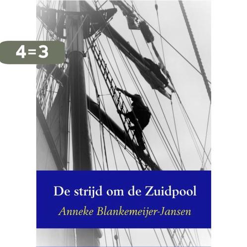 De strijd om de Zuidpool 9789463184014, Boeken, Kinderboeken | Jeugd | 13 jaar en ouder, Zo goed als nieuw, Verzenden