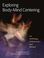 Exploring Body-Mind Centering 9781556439681, Boeken, Verzenden, Gelezen, Gill Wright Miller