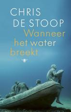 Wanneer het water breekt 9789403119809 Chris de Stoop, Boeken, Verzenden, Zo goed als nieuw, Chris de Stoop