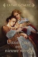 UITZIEN NAAR EEN NIEUWE WERELD 9789033125904 Cathy Gohlke, Boeken, Historische romans, Verzenden, Gelezen, Cathy Gohlke