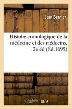 Histoire cronologique de la medecine et des medecins, 2e, BERNIER-J, Verzenden