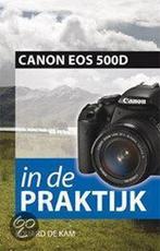 Canon EOS 500D - In de praktijk 9789072084422, Gelezen, Eduard de Kam, Verzenden