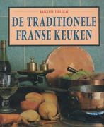 De Traditionele Franse keuken 9789062918928, Boeken, Gelezen, Verzenden, Brigitte Tilleray