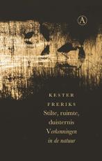 Stilte, ruimte, duisternis 9789025308568 Kester Freriks, Verzenden, Gelezen, Kester Freriks