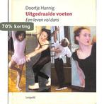 Uitgedraaide voeten 9789025836832 D. Hannig, Boeken, Verzenden, Zo goed als nieuw, D. Hannig