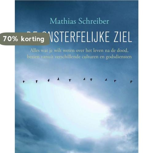 De Onsterfelijke Ziel 9789049200312 Mathias Schreiber, Boeken, Filosofie, Zo goed als nieuw, Verzenden