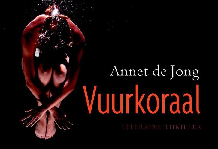 Vuurkoraal / Dwarsligger / 77 9789049800680 Annet de Jong, Boeken, Thrillers, Gelezen, Verzenden