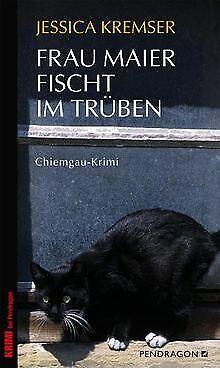 Frau Maier fischt im Trüben: Chiemgau-Krimi  Jessica ..., Livres, Livres Autre, Envoi