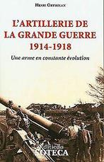 Lartillerie de la grande guerre 1914-1918 : Une ar...  Book, Livres, Not specified, Verzenden