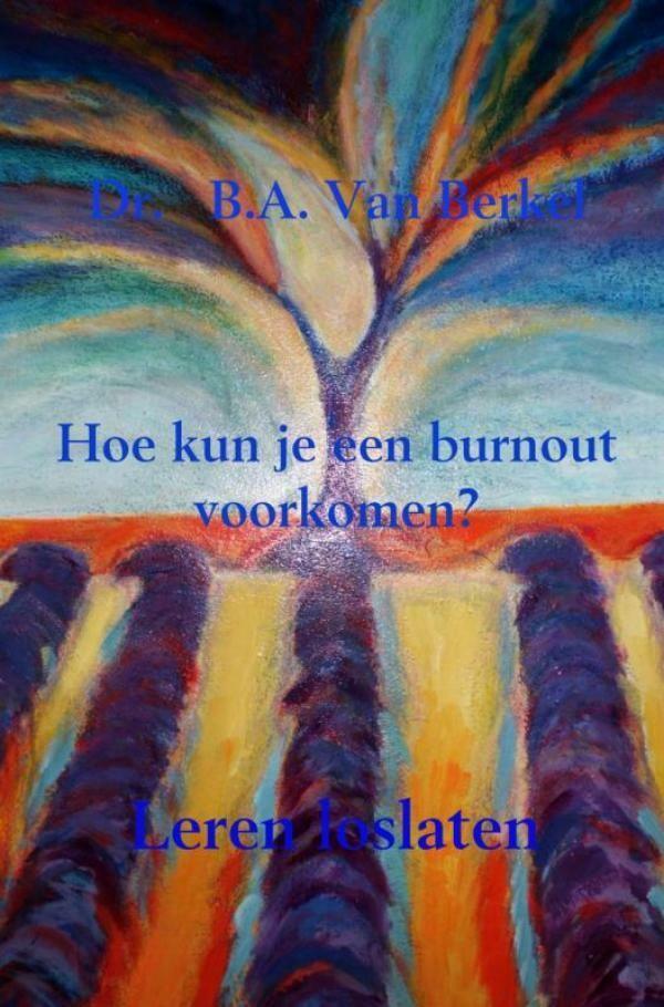 Hoe kun je een burnout voorkomen? 9789402149517, Boeken, Wetenschap, Gelezen, Verzenden