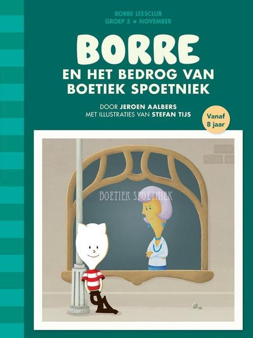 Borre en het bedrog van Boetiek Spoetniek / De Gestreepte, Livres, Livres pour enfants | Jeunesse | 13 ans et plus, Envoi