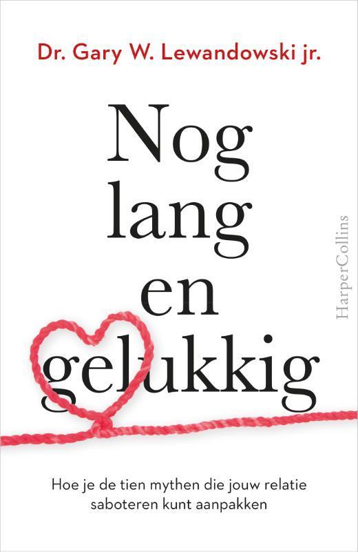 Nog lang en gelukkig 9789402708141 Gary Lewandowski, Boeken, Psychologie, Gelezen, Verzenden