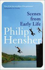 Scenes from Early Life 9780007513727, Philip Hensher, Verzenden