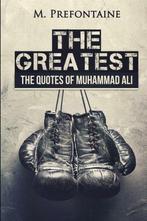 The Greatest: The Quotes of Muhammad Ali, Prefontaine, M, Boeken, Verzenden, Gelezen, M Prefontaine