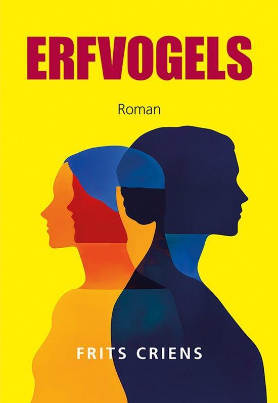 Erfvogels 9789463657617 Frits Criens, Livres, Romans, Envoi