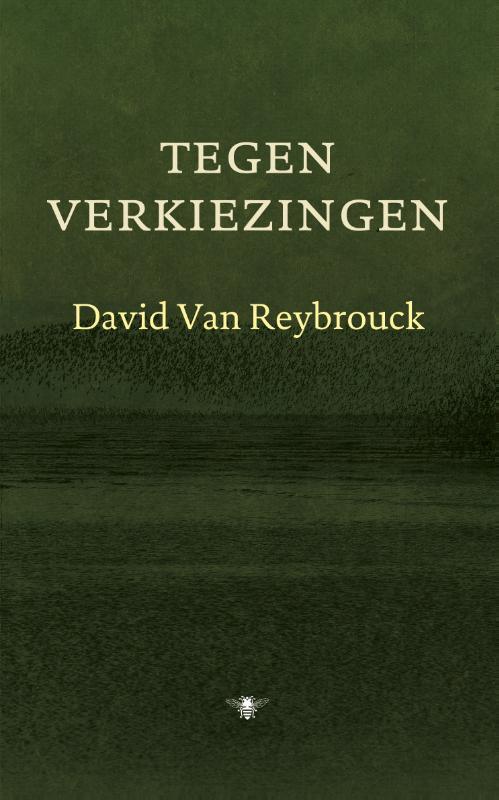Tegen verkiezingen 9789023474593 David Van Reybrouck, Boeken, Literatuur, Gelezen, Verzenden