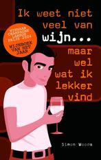 IK WEET NIET VEEL VAN WIJN MAAR WEL WAT 9789057671517, Boeken, Verzenden, Gelezen, S. Woods