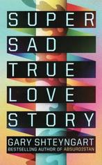 Super Sad True Love Story 9781847081032, Livres, Gary Shteyngart, Verzenden