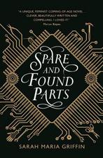 Spare and Found Parts 9781785657054, Boeken, Zo goed als nieuw, Verzenden, Sarah Maria Griffin