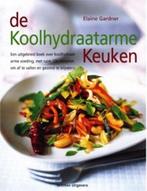 De Koolhydraatarme Keuken 9789059202924, Boeken, Gezondheid, Dieet en Voeding, Gelezen, Verzenden, E. Gardner
