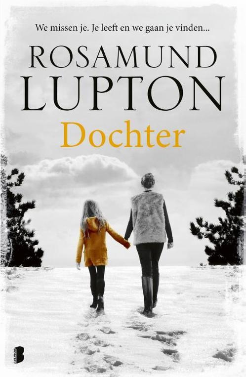 Dochter 9789022582183 Rosamund Lupton, Boeken, Thrillers, Zo goed als nieuw, Verzenden