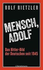 Mensch, Adolf: Das Hitler-Bild der Deutschen seit 1945 v..., Gelezen, Rietzler, Rolf, Verzenden