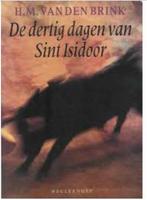 De dertig dagen van Sint isidoor | Hans Maarten van den, Hans Maarten van den Brink, Verzenden