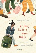 Vrijdag kom ik weer thuis 9789025772468 Robert van Dijk, Verzenden, Gelezen, Robert van Dijk