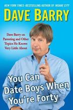 You Can Date Boys When Youre Forty 9780399165948 Dave Barry, Verzenden, Zo goed als nieuw, Dave Barry